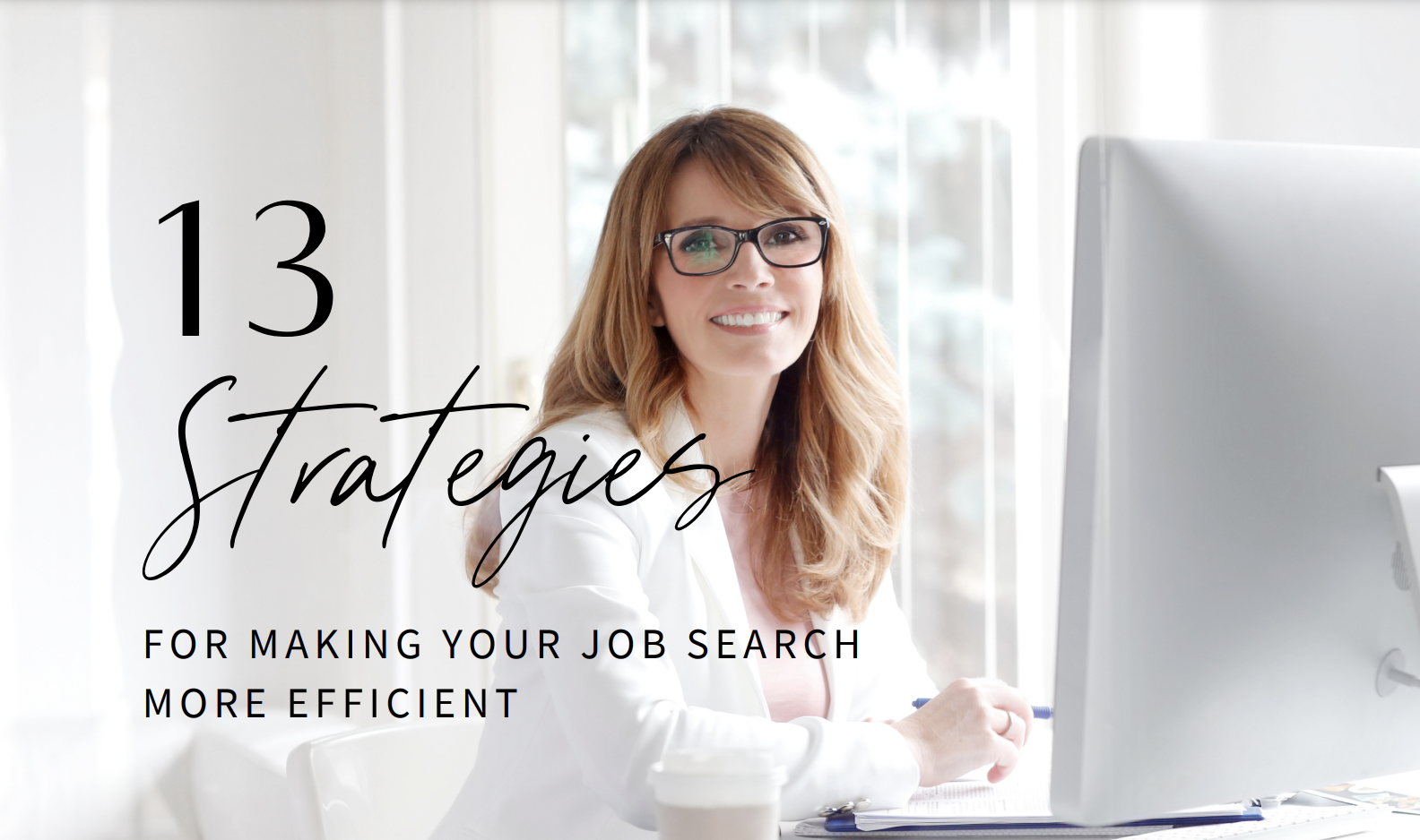 13 Strategies for Making Your Job Search More Effective
